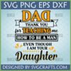 Meaningful Father Daughter SVG File for Cricut - 'Thank You Dad for Teaching Me How To Be A Man Even Though I Am Your Daughter' design by SVGcrafts.