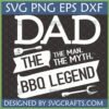 Dad The Man The Myth The BBQ Legend SVG PNG EPS DXF files for Father's Day grilling gift