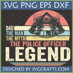 Retro Distressed Police Officer Dad SVG PNG DXF EPS - The Man The Myth The Legend Design