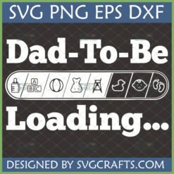 Funny Dad To Be Loading Bar SVG design with baby icons for Cricut projects