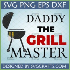 Daddy The Grill Master SVG design with charcoal grill and tools, perfect for Father's Day T-shirts and Cricut projects.