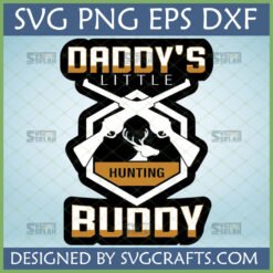 Daddy's Little Hunting Buddy SVG design with crossed rifles and deer head for Cricut