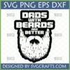 "Dads With Beards Are Better" SVG design with a bold beard silhouette for Father's Day crafts.