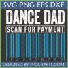 Funny Dance Dad Scan For Payment Barcode SVG PNG DXF EPS Design