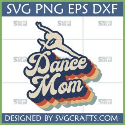 Retro Dance Mom SVG PNG DXF EPS digital file with a dancer silhouette and groovy layered text.