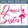 Graceful Dance Sister SVG and Ballerina PNG design for Cricut crafting, featuring elegant script text and a dancing silhouette, perfect for gifts.