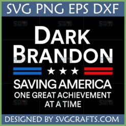 Dark Brandon Saving America One Great Achievement At A Time SVG PNG EPS DXF file for Cricut