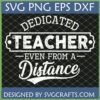 Dedicated Teacher Even From A Distance SVG PNG DXF EPS digital design for Cricut