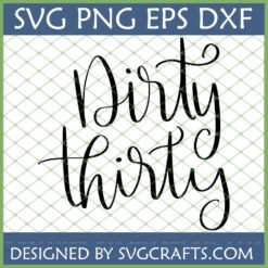 Dirty Thirty SVG digital design in elegant script font for 30th birthday celebrations