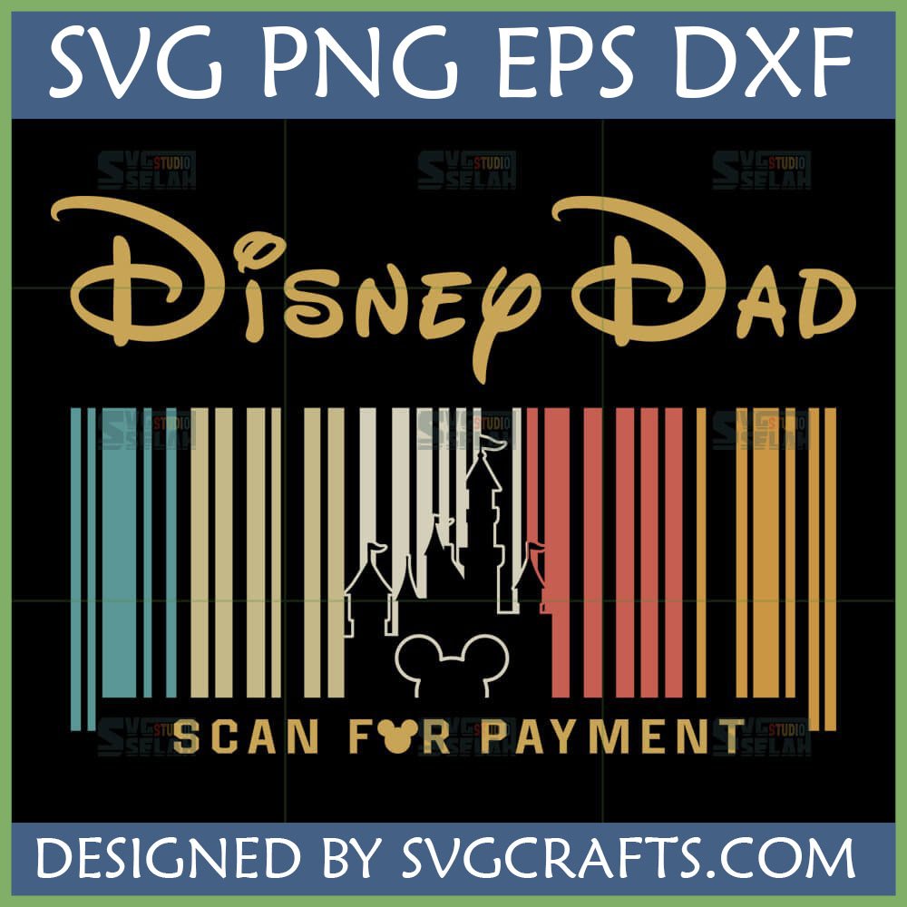 Retro Disney Dad SVG with 'Scan For Payment' barcode, Cinderella's Castle, and Mickey Mouse silhouette in vintage colors for Cricut and sublimation