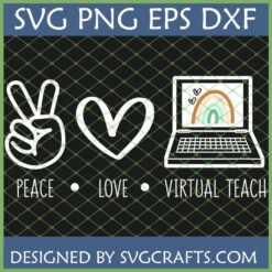 Peace Love Virtual Teach SVG design with peace sign, heart, and laptop showing a rainbow, perfect for virtual teachers.
