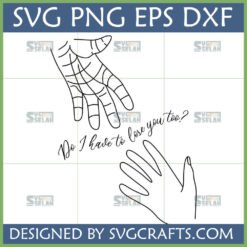 Do I Have To Lose You Too SVG with emotional hands design for Cricut and sublimation