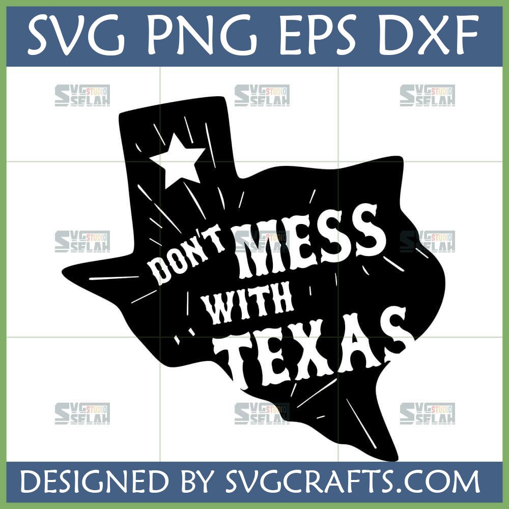 Distressed Don't Mess With Texas SVG design for Cricut and Silhouette