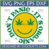 Don't Panic It's Organic Weed SVG with cannabis leaf eyes on a yellow smiley face, perfect for Cricut and sublimation crafts.