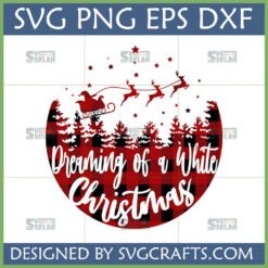 Dreaming of a White Christmas SVG with Santa, Reindeer, and Buffalo Plaid Trees