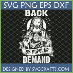 Vintage Jesus Back By Popular Demand SVG design with Sacred Heart and distressed texture for Christian crafts.