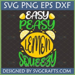 Easy Peasy Lemon Squeezy SVG design with yellow lemons and green text for Cricut and sublimation crafts