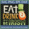Eat Drink and Be Irish SVG Design with cheerful leprechaun in green hat