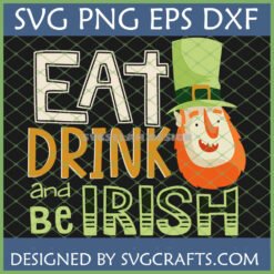 Eat Drink and Be Irish SVG Design with cheerful leprechaun in green hat