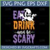 Eat Drink And Be Scary SVG design with a spooky ghost in purple and orange