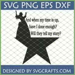 Eliza Hamilton silhouette SVG with 'Who Lives, Who Dies, Who Tells Your Story' quote from Hamilton musical