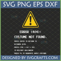 Funny Halloween 404 Costume Not Found SVG design with retro tech error message