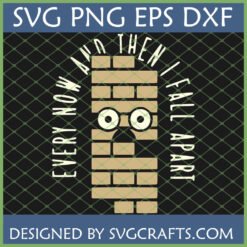 Every Now and Then I Fall Apart SVG design featuring a whimsical brick wall character with goggles/eyes and mouth, with the text curving around it.