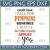 I Fall For Pumpkins Bonfires S'mores Autumn Leaves Apples & You SVG design for Fall crafts