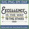 Excellence Is The Way To The Stars SVG design with elegant typography and stars