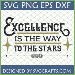 Excellence Is The Way To The Stars SVG design with elegant typography and stars