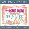 F-Bomb Mom SVG I Sprinkle That Shit Like Confetti design for Cricut and sublimation