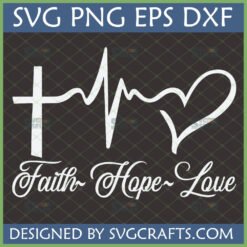 Christian Faith Hope Love SVG with Cross Heartbeat Heart design for Cricut