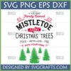 Vintage Mistletoe Farms Christmas Tree SVG design with 'Family Owned Since 1898' and evergreen tree silhouettes.