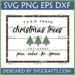 Farm Fresh Christmas Trees SVG PNG DXF EPS digital file with rustic distressed wood sign design and three green pine trees.