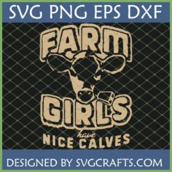 Funny Farm Girls Nice Calves SVG design with a cow head for Cricut and sublimation projects