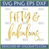 Fifty and Fabulous SVG design for 50th birthday celebration, compatible with Cricut and Silhouette machines.