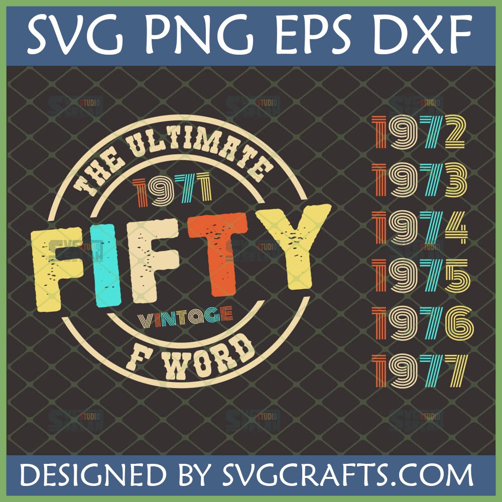 Vintage 1971 Fifty F Word SVG digital design for 50th birthday gifts