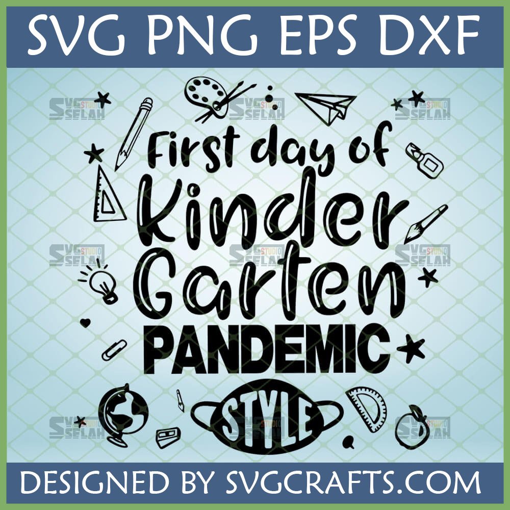 First Day of Kindergarten Pandemic Style SVG digital design with school doodles and face mask for Cricut and sublimation.
