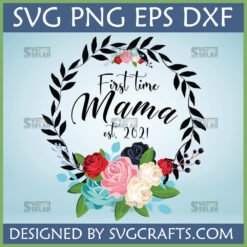 First Time Mama Est 2021 SVG digital design with floral wreath in pink, red, white, teal, and navy flowers
