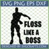 Floss Like A Boss SVG PNG EPS DXF digital design for Cricut and Silhouette