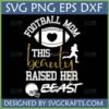Football Mom SVG design with text 'FOOTBALL MOM THIS beauty RAISED HER BEAST' featuring a football with a heart, glitter script, a running football player, and a helmet.