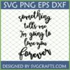 I'm Going to Love You Forever SVG PNG EPS DXF digital file for romantic crafts and gifts