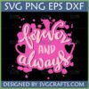 Forever and Always SVG Design with pink splatter background and hearts for Cricut and Silhouette projects.