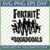 Fortnite Squad Goals SVG PNG DXF EPS file for Cricut and Silhouette cutting machines, featuring Fortnite logo and character silhouettes.