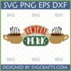 Friends Central Perk SVG with two coffee cups, ideal for Cricut and sublimation projects