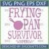 Funny Frying Pan Survivor SVG design with a frying pan graphic and 'WHO KNEW?' text, perfect for Cricut and Silhouette projects.