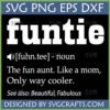 Funtie Definition SVG digital file for Cricut and Silhouette, featuring funny cool aunt quote in dictionary style.