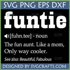 Funtie Definition SVG digital file for Cricut and Silhouette, featuring funny cool aunt quote in dictionary style.