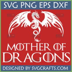 Mother of Dragons SVG with white dragon silhouette and text on red background, for Cricut and digital crafting.