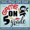 Game On 5th Grade SVG PNG EPS DXF with a ninja gamer student holding a pencil, perfect for back to school crafts.